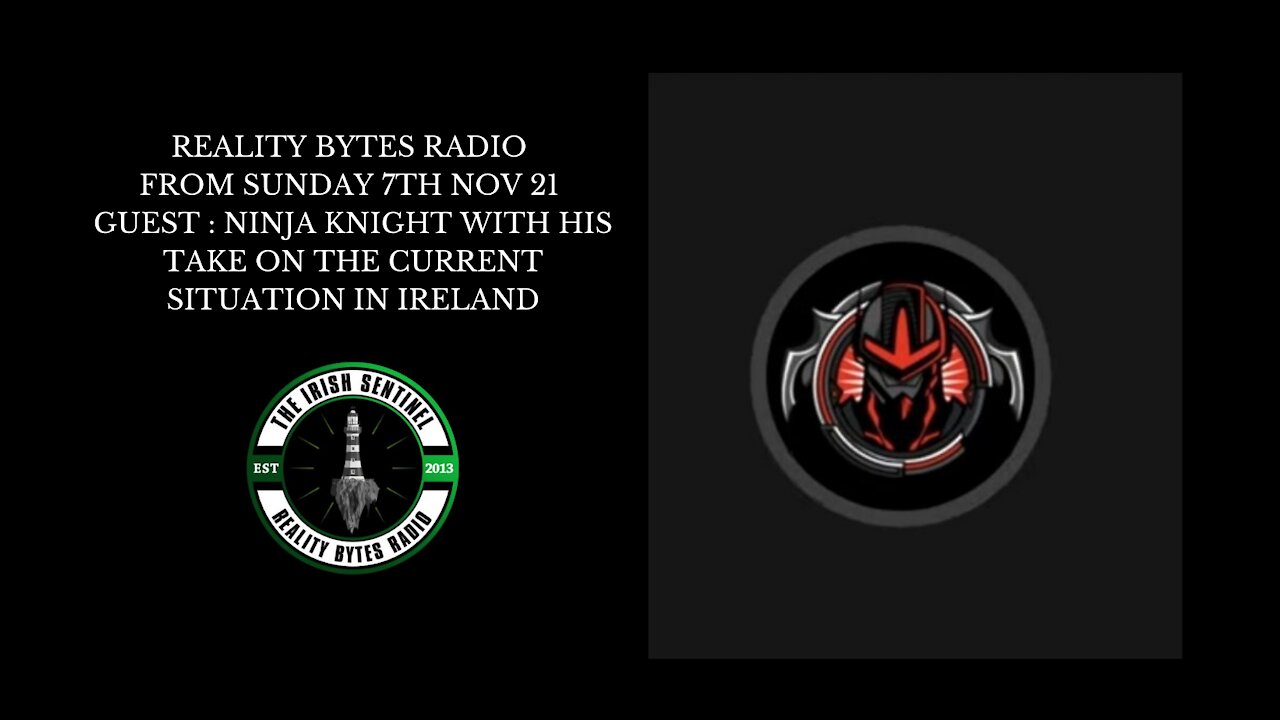 REALITY BYTES RADIO - 07 NOV 21 - GUEST : NINJA KNIGHT