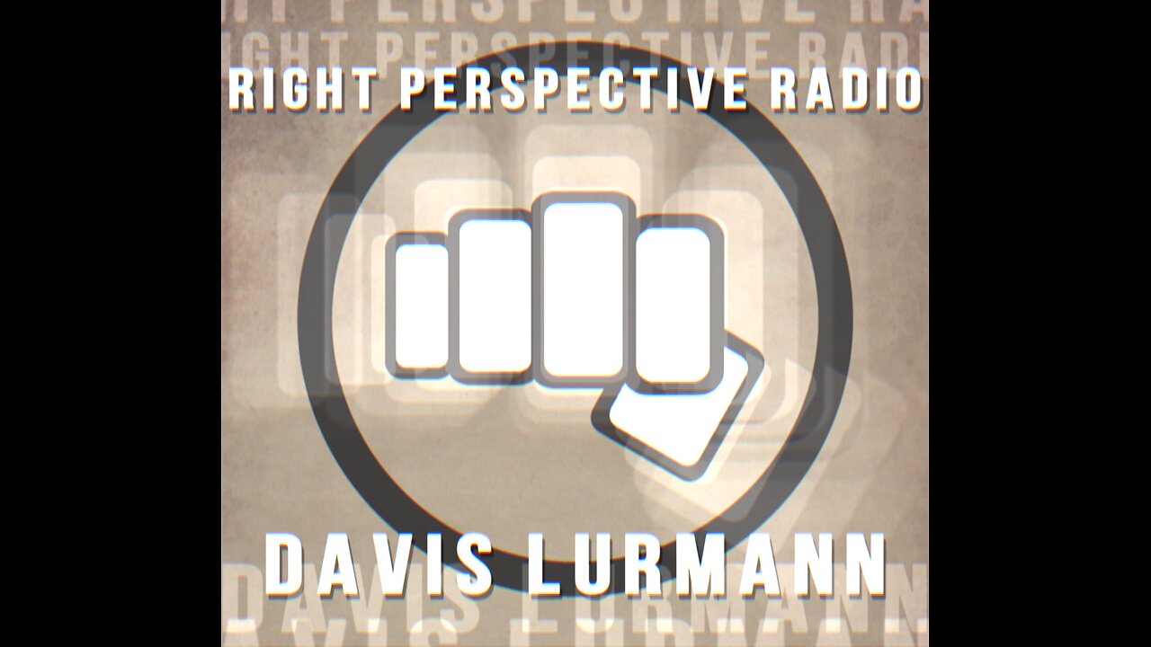 Right Perspective Radio With Davis Lurmann #001 - 15 April 2024