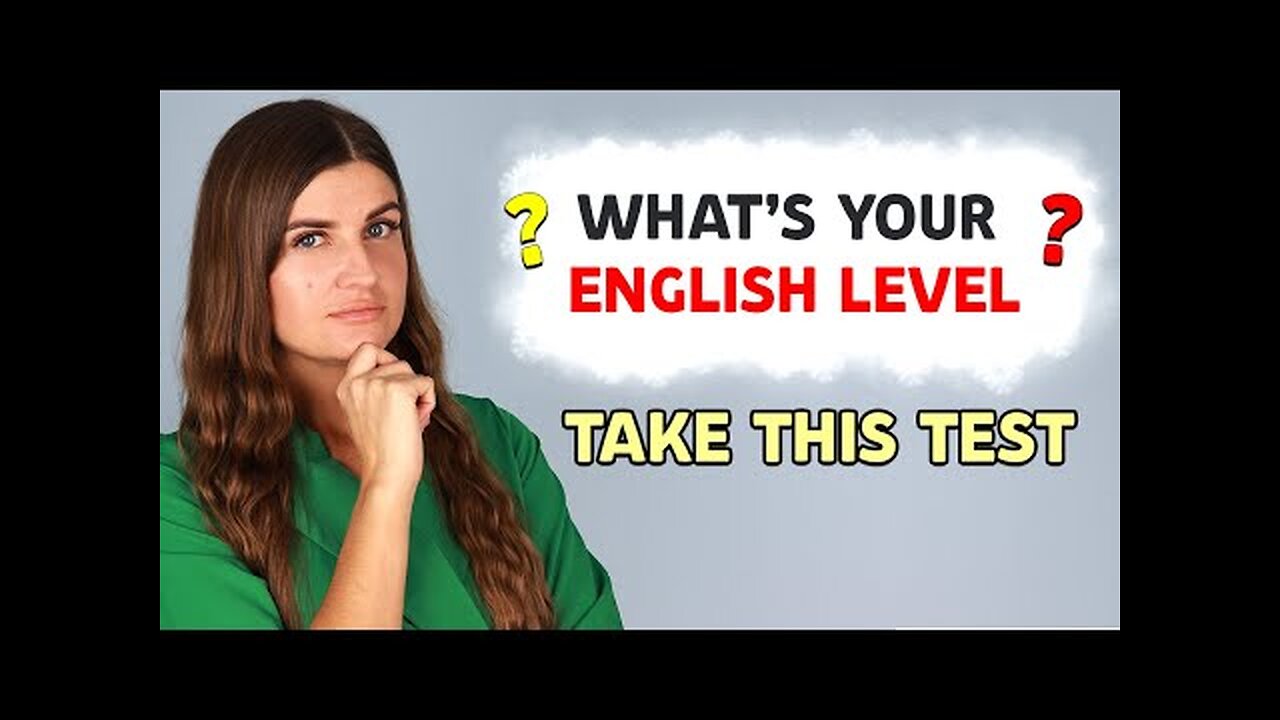 What's your English level? Take this test!