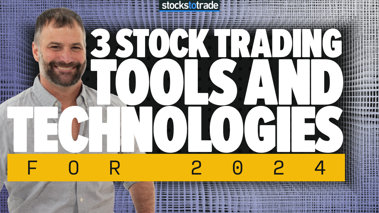 3 Stock Trading Tools and Technologies for 2024