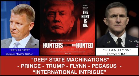 "Deep State Machinations" - Prince - Trump - Flynn - Pegasus - "International Intrigue"