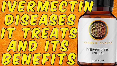 For How Many Diseases and Benefits Is Ivermectin Effective?