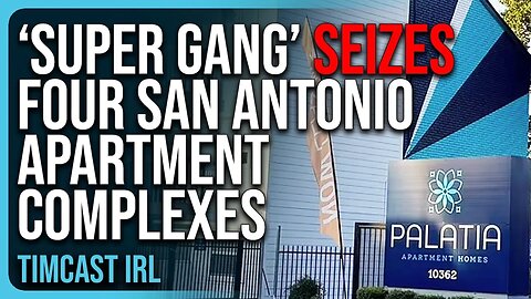 ‘Super Gang’ SEIZES Four San Antonio Apartment Complexes, Society COLLASPSING