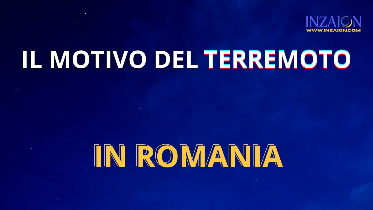 IL MOTIVO DEL TERREMOTO IN ROMANIA