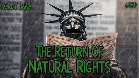 #339: The Return Of Natural Rights | Corey Haag