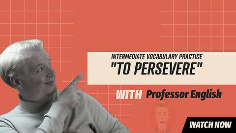 Intermediate| Advanced English practice listening | speaking "PERSEVERE"