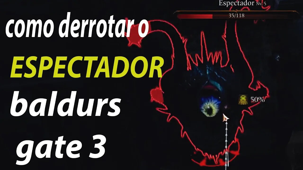 COMO DERROTAR O ESPECTADOR BALDURS GATE 3 ESTRATÉGIA