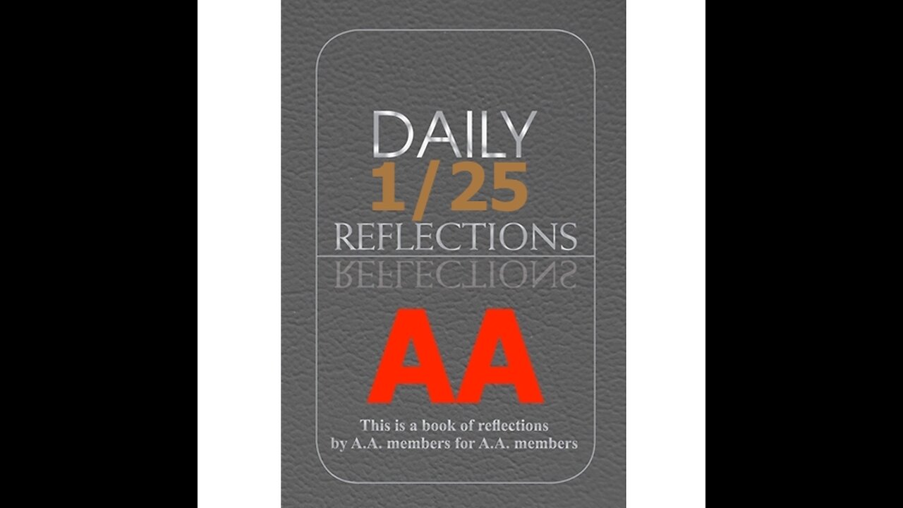January 25 – AA Meeting - Daily Reflections - Alcoholics Anonymous - Read Along