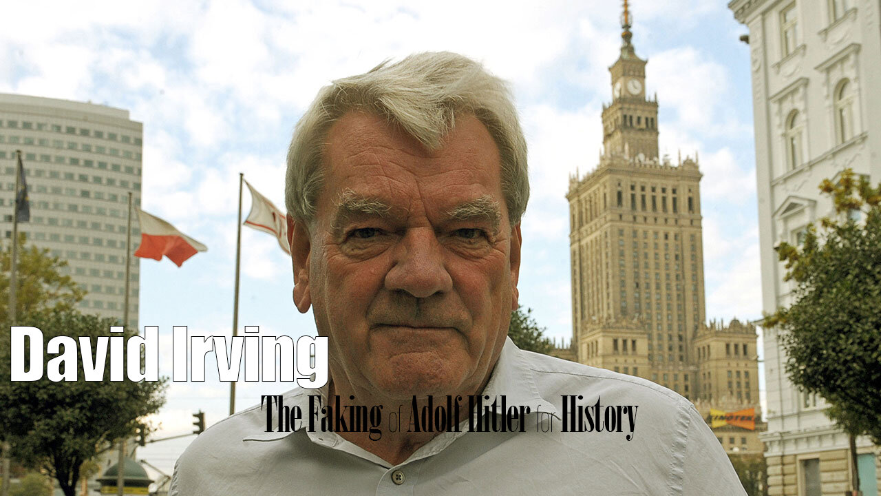 David Irving-The Faking of Adolf Hitler for History