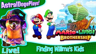 Mario and Luigi Brothership ~LIVE!~ Finding Willma's Kids