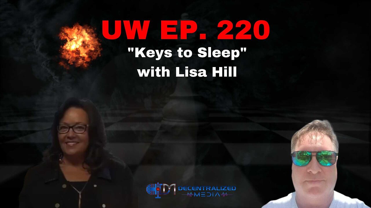 "Keys to Sleep" with Lisa Hill | Unrestricted Warfare Ep. 220