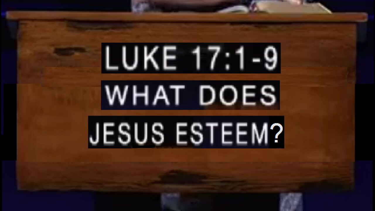 What Does Jesus Esteem? 08/25/2021