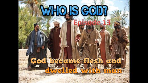 Who Is God episode 13