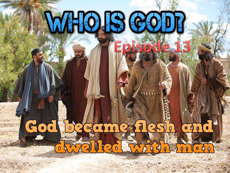 Who Is God episode 13