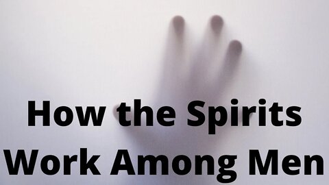 How the Spirits Work Among Men | Ewaenruwa Nomaren