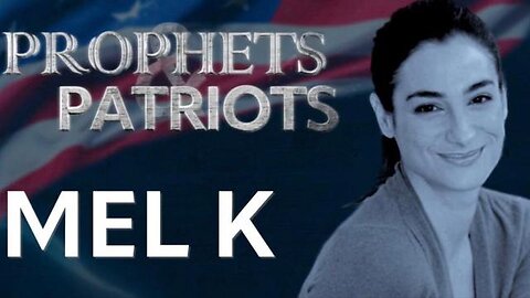 Prophets and Patriots - Episode 58 with Mel K and Steve Shultz