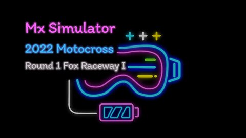 Mx Simulator 2022 Motocross Round 1 Fox Raceway I