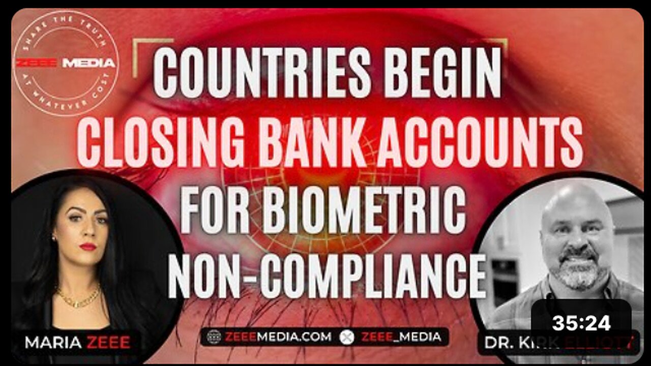 Dr. Kirk Elliott - Countries Begin Closing Bank Accounts for Biometric Non-Compliance