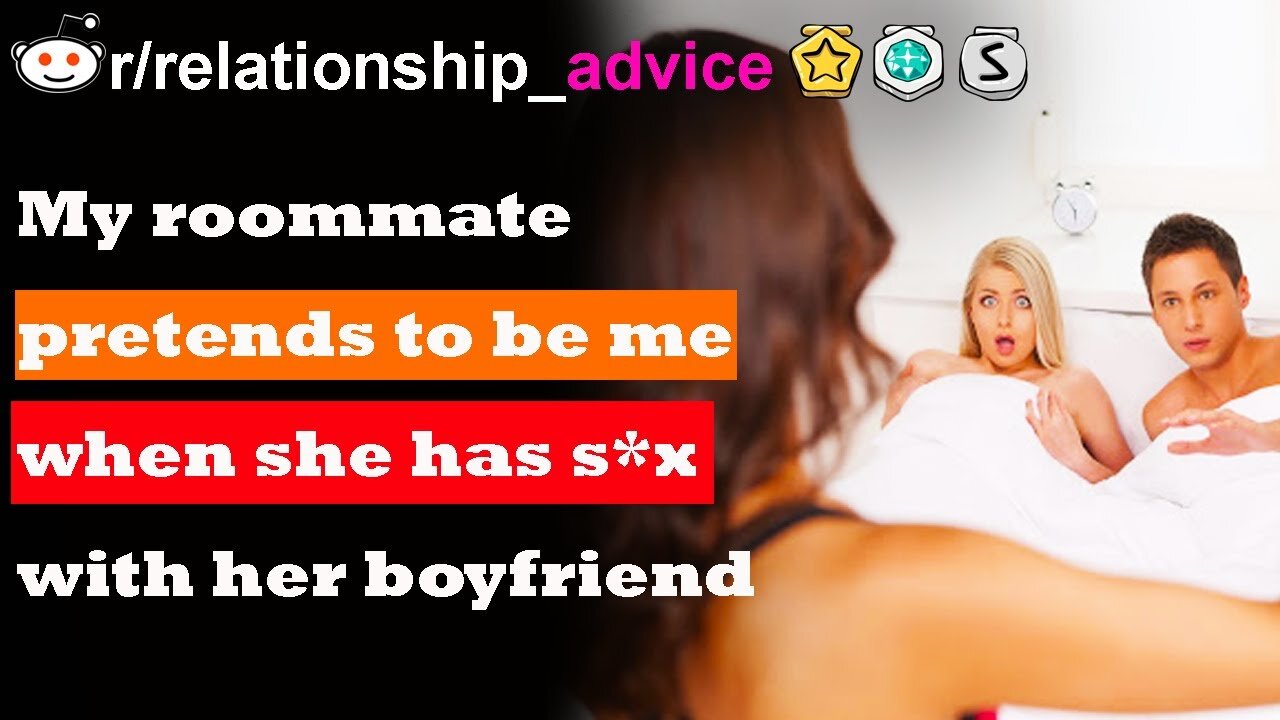 r/relationship_advice - My roommate pretends to be me (Reddit Stories)