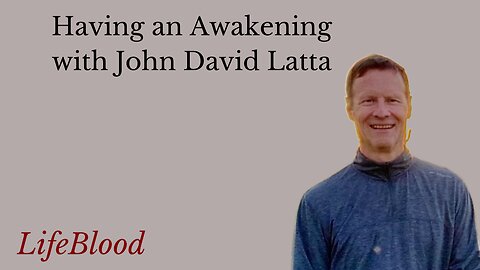 Having an Awakening with John David Latta