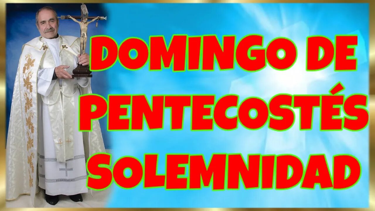 156 DOMINGO DE PENTECOSTÉS SOLEMNIDAD 2022.4K