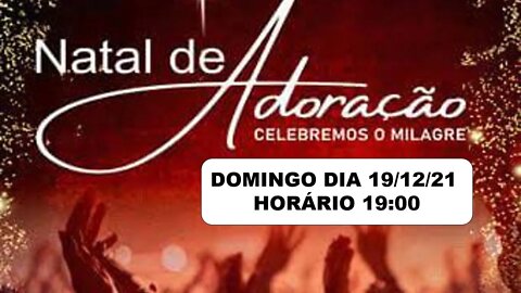 CULTO DE CELEBRAÇÃO - NOITE - 19 DEZEMBRO DE 2021 - 19h.