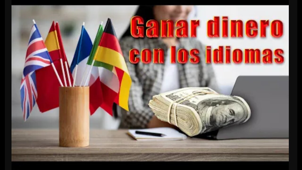 Cómo ganar dinero con los idiomas (trabajos de traducción)