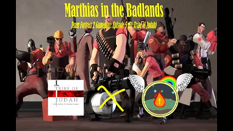 Marthias in the Badlands: Episode 5 (ft: Tribe of Judah) (IN-GAME STRONG LANGAUGE WARNING)