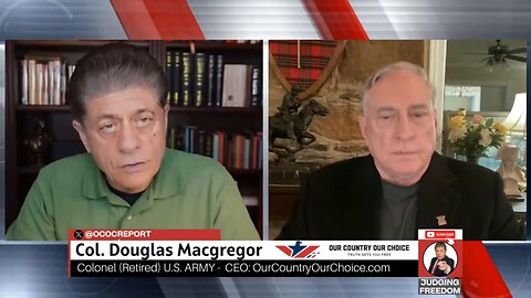 Judge Napolitano & Col.Macgregor: Russia, Putin & the West