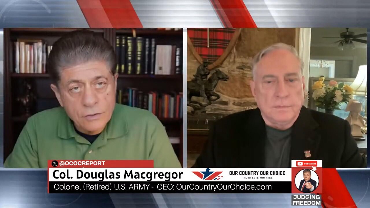 Judge Napolitano & Col.Macgregor: Russia, Putin & the West