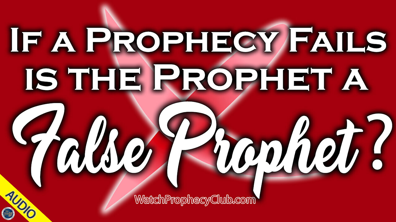 If the Prophecy Fails is the Prophet a False Prophet? 12/04/2020