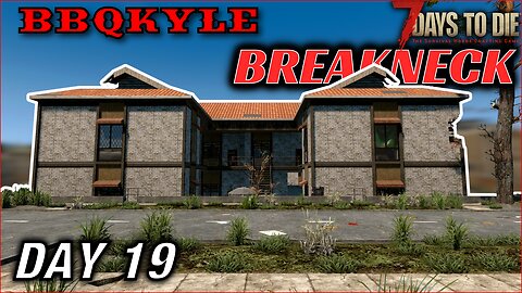 This Could Be My New Favorite POI (7 Days to Die - Breakneck: Day 19)