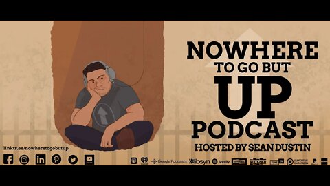 Nowhere To Go But Up Podcast Outro