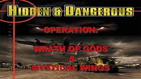 Hidden&Dangerous -Part 5- Operation Wrath of Gods & Mystical Wings(No Commentary,Hard Difficulty)