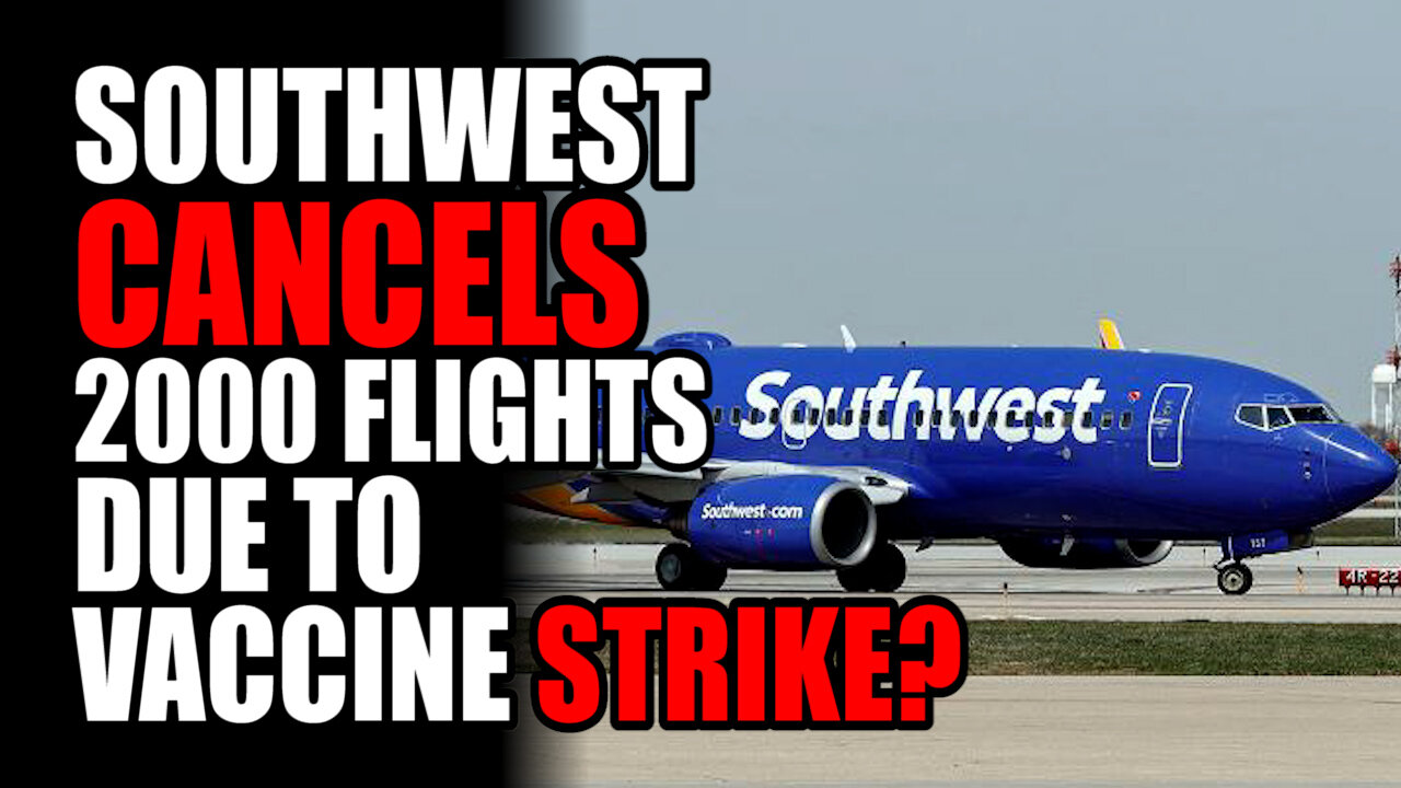 Southwest CANCELS 2000 Flights due to Vaccine Strikes?