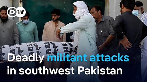 Dozens of people killed in series of militant attacks in Pakistan's Balochistan province | DW News