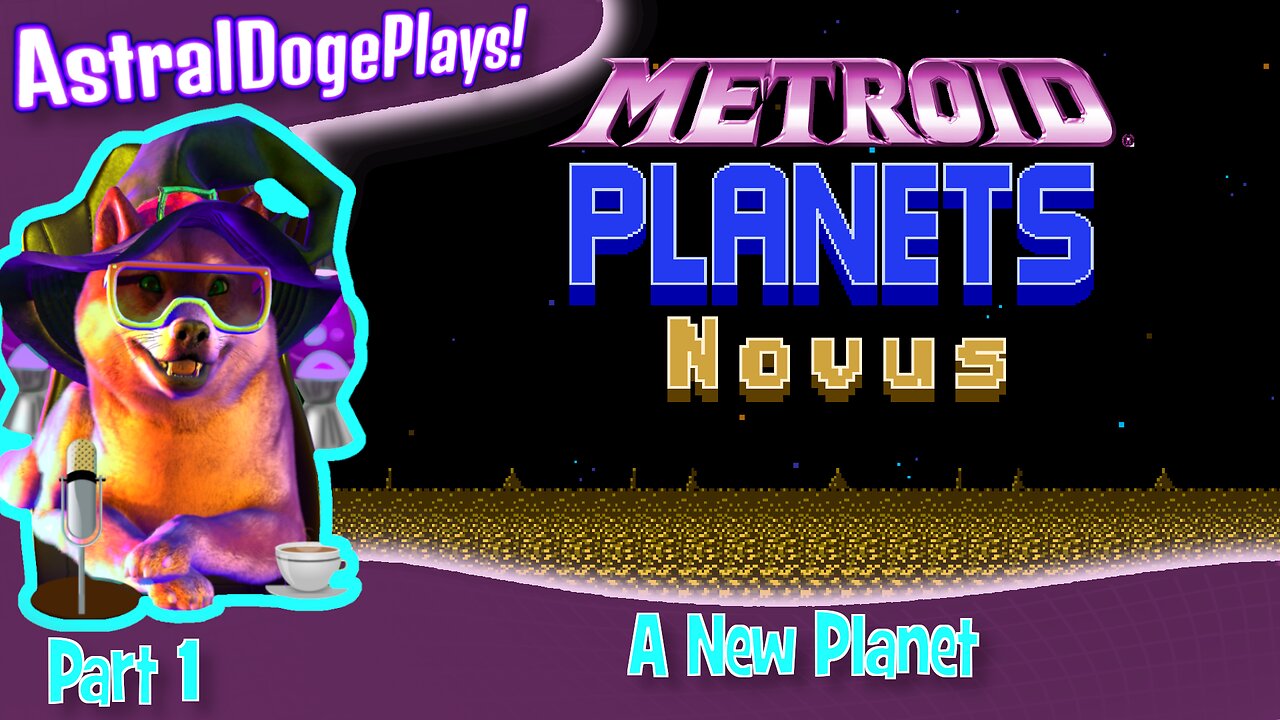 Metroid Planets - Novus ~ Part 1: A New Planet