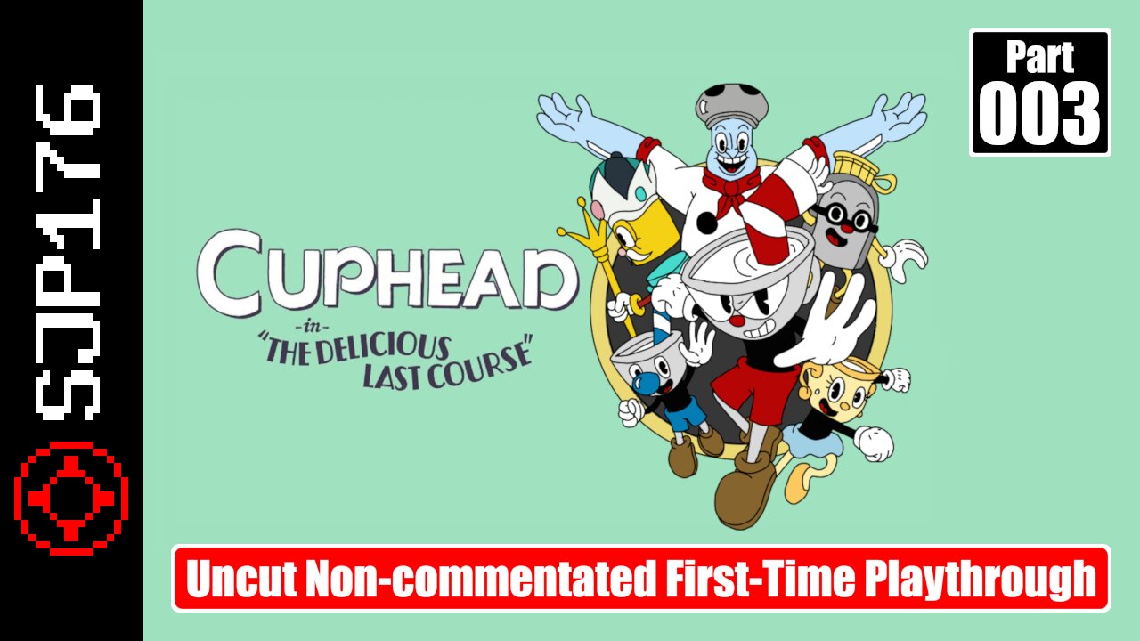 Cuphead: The Delicious Last Course—Part 003—Uncut Non-commentated First-Time Playthrough