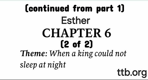 Esther Chapter 6 (Bible Study) (2 of 2)