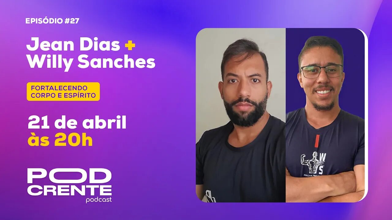 JEAN DIAS E WILLY SANCHES - PodCrente #027