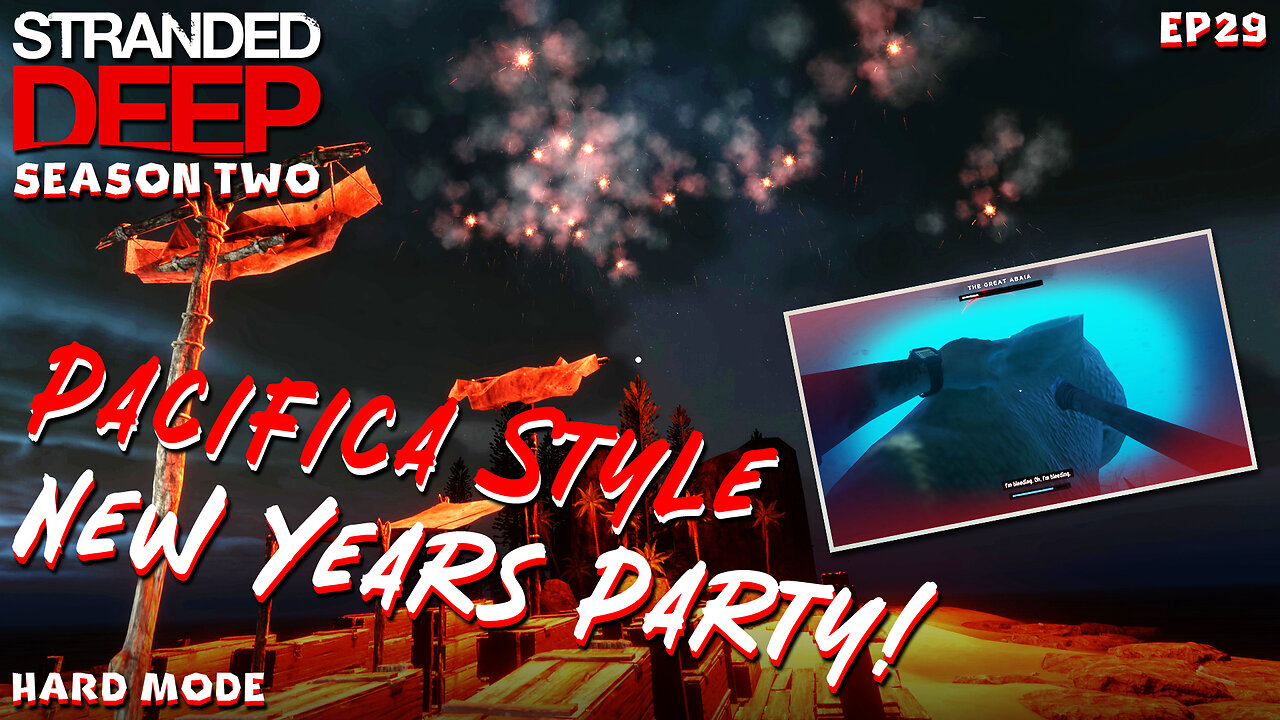 Its New Years Eve In Pacifica! Lets Celebrate And Battle | Stranded Deep | S2EP29