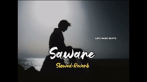 Arijit Singh Saware song slowed version - Lofi Lyices