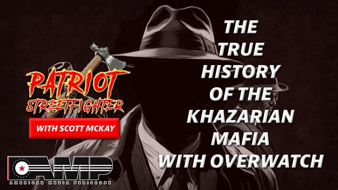 The True History Of The Khazarian Mafia with OVERWATCH - Part 2 | Sept. 19th Patriot Streetfighter