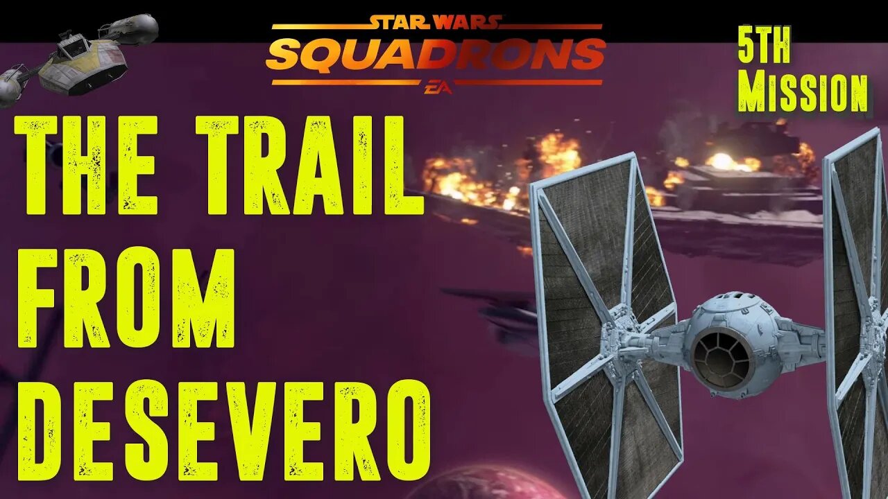 Star Wars Squadrons Mission 5 The Trail from Desevro