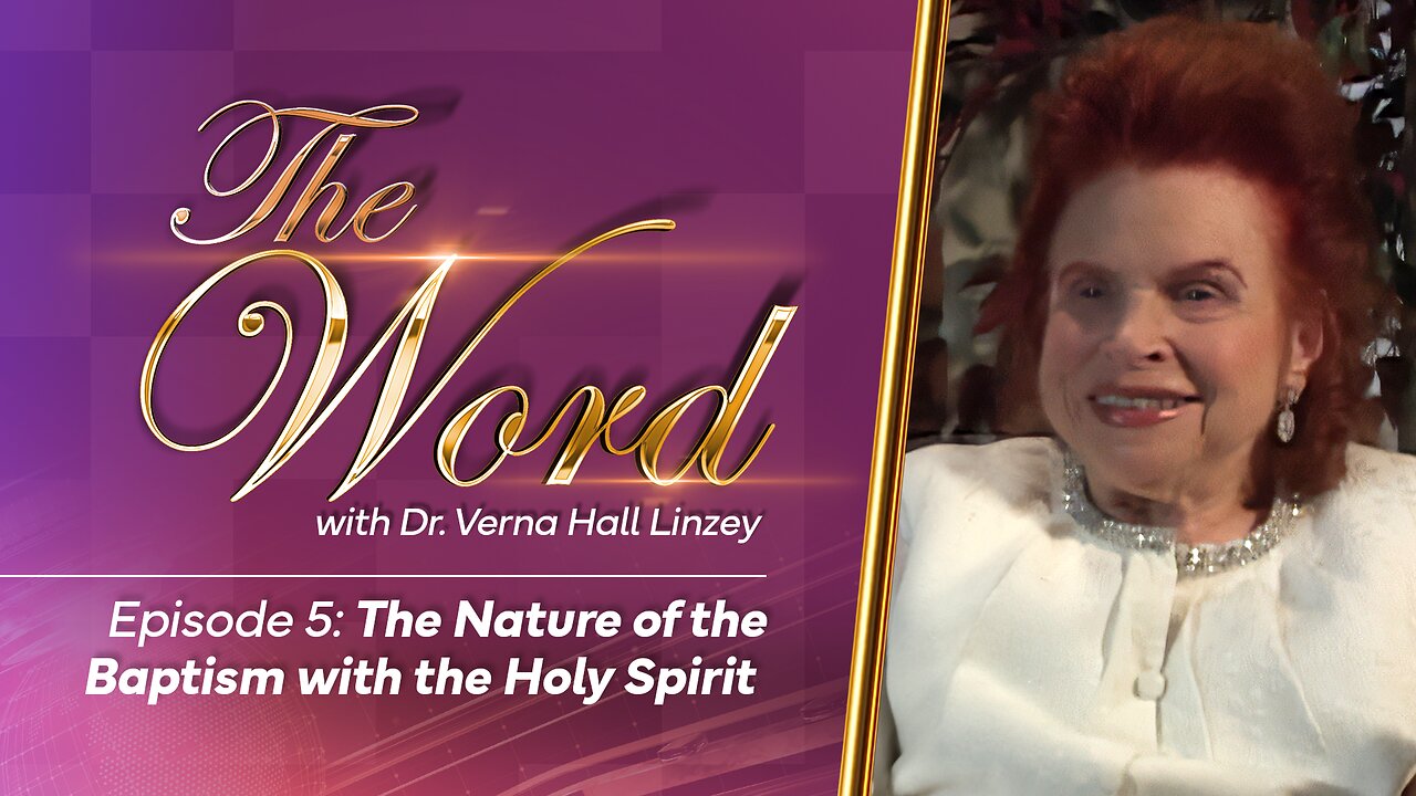 The Word - Episode 5: "The Nature of the Baptism with the Holy Spirit"