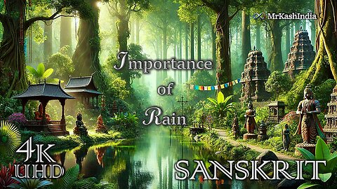 MrKashIndia :- Importance of Rain in Sanskrit || India cultural || 4K UHD Quality #india #relaxing