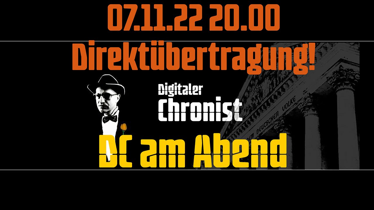 07.11.22 20.00 Direktübertragung! DC am Abend