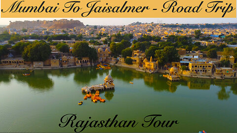 Mumbai to Jaisalmer in 17 Hours: The Ultimate Rajasthan Tour | Travel Vlog