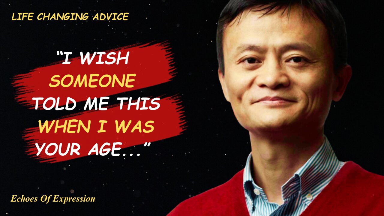 Jack Ma's 30 Life Advice Will Change Your Life | Inspirational quotes | Echoes Of Expression