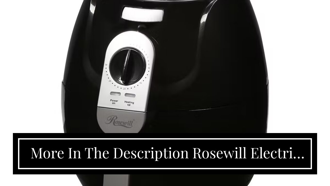 More In The Description Rosewill Electric Digital Air Fryers
